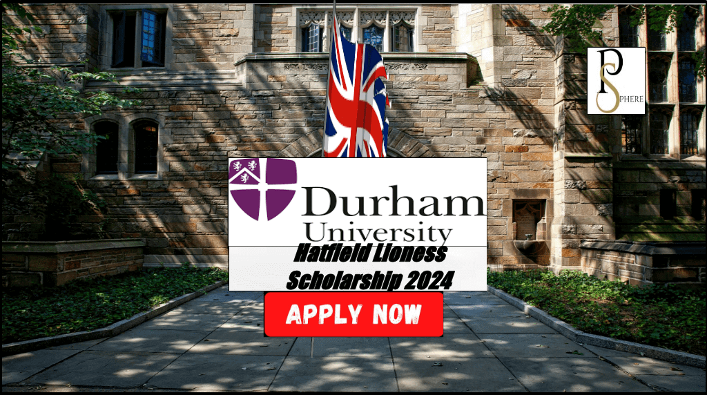 Durham University Hatfield Lioness Scholarship 2024