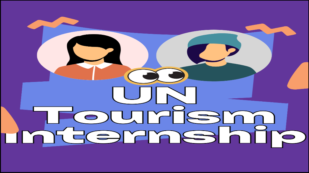 UN Tourism Internship 2024 in Madrid 2024
