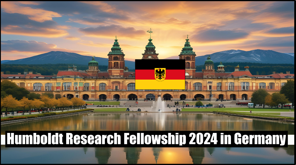 Humboldt Research Fellowship 2024 in Germany