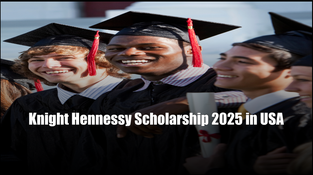 Knight Hennessy Scholarship 2025 in USA