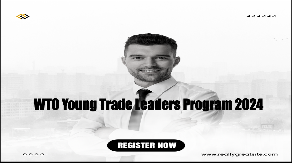 WTO Young Trade Leaders Program 2024 