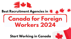 Top Recruitment Agencies in Canada for Foreign Workers